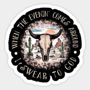 When The Evenin' Comes Around I Swear To God Bull Head Leopard Sticker